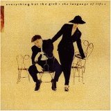 Everything But The Girl - The Language Of Life