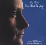 Phil Collins - Hello, I Must Be Going!