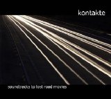 Kontakte - Soundtracks to Lost Road Movies