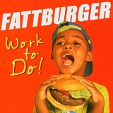 FATTBURGER - Work to Do