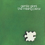 Gentle Giant - The Missing Piece