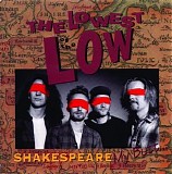 Lowest Of The Low - Shakespeare My Butt...