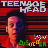 Teenage Head - Head Disorder
