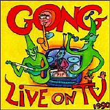 Gong - Live On TV