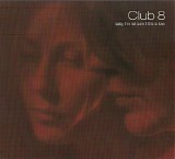 Club 8 - Baby, I'm Not Sure if This is Love