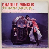 Charles Mingus - Tijuana Moods