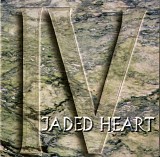 Jaded Heart - IV