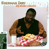 Sherman Irby - Big Mama's Biscuits