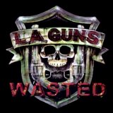 L.A. Guns - Wasted