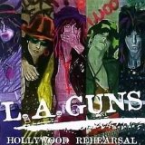 L.A. Guns - Hollywood Rehearsal