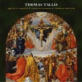 Tallis - Spem in Alium-Lamentations-Mass & Motets