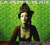 La Femme Verte - Small Distortions
