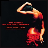 New York Trio featuring Bill Charlap, Jay Leonhart & Bill Stewart - The Things We Did Last Summer