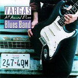 Vargas Blues Band - All Around Blues