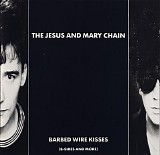 The Jesus And Mary Chain - Barbed Wire Kisses