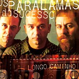 Os Paralamas do Sucesso - Longo Caminho