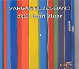 Vargas Blues Band - Chill Latin Blues