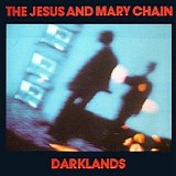 The Jesus And Mary Chain - Darklands