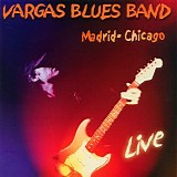 Vargas Blues Band - Madrid - Chicago