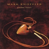 Knopfler, Mark - Golden Heart