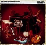 Urban Voodoo Machine, The - Bourbon Soaked Gypsy Blues Bop'n'Stroll