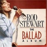 Stewart, Rod - The Ballad Album
