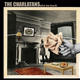 Charlatans U.K. - Who We Touch (Disk 1)