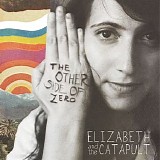Elizabeth & The Catapult - The Other Side of Zero
