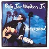 Billy Joe Walker, Jr. - Life Is Good
