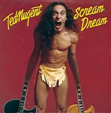 Ted Nugent - Scream Dream