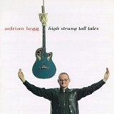 Adrian Legg - High Strung Tall Tales