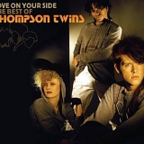 Thompson Twins - Love on Your Side- The Best of the Thompson Twins Disc 1