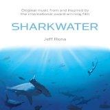 Jeff Rona - Sharkwater Original Soundtrack
