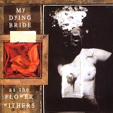 My Dying Bride - As the Flower Withers