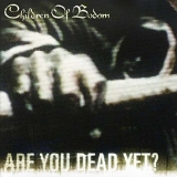 Children of Bodom - Are You Dead Yet?