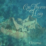 On Thorns I Lay - Orama