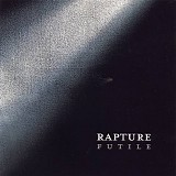 Rapture - Futile