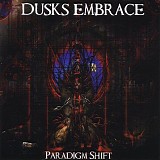 Dusks Embrace - Paradigm Shift
