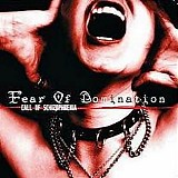 Fear Of Domination - Call of Schizophrenia