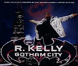 R Kelly - Gotham City