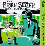 The Brian Setzer Orchestra - The Dirty Boogie