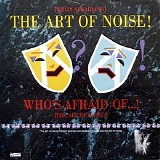 Art Of Noise - (Who's Afraid Of?) The Art of Noise!