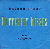 Raybon Brothers - Butterfly Kisses
