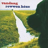 Rowwen Heze - Vandaag