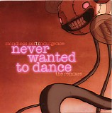 Mindless Self Indulgence - Never Wanted To Dance