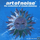 Art of Noise - The Seduction Of Claude Debussy