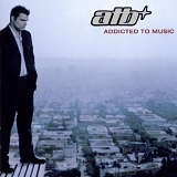 ATB - Addicted To Music
