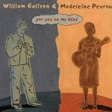 William Galison & Madeleine Peyroux - Got You on My mind