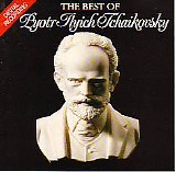 Tchaikovsky - The Best Of Pyotr Ilyich Tchaikovsky