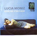LÃºcia Moniz - Leva-me P'ra Casa